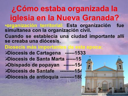 ¿Cómo estaba organizada la iglesia en la Nueva Granada?