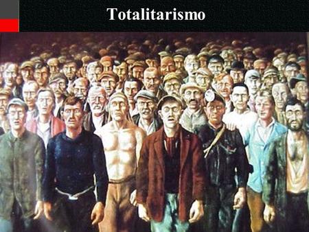 Totalitarismo.