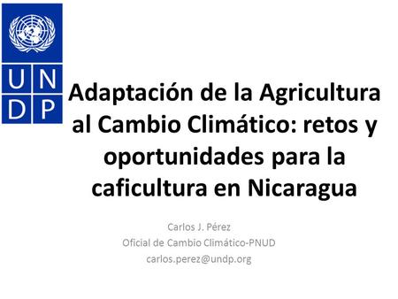Carlos J. Pérez Oficial de Cambio Climático-PNUD