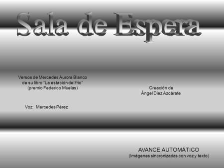 Sala de Espera AVANCE AUTOMÁTICO Versos de Mercedes Aurora Blanco