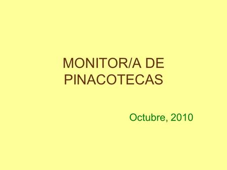 MONITOR/A DE PINACOTECAS