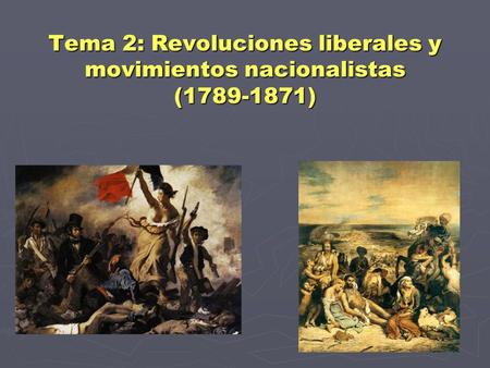 Tema 2: Revoluciones liberales y movimientos nacionalistas ( )