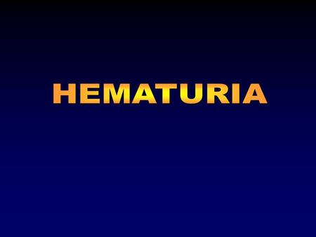 HEMATURIA.