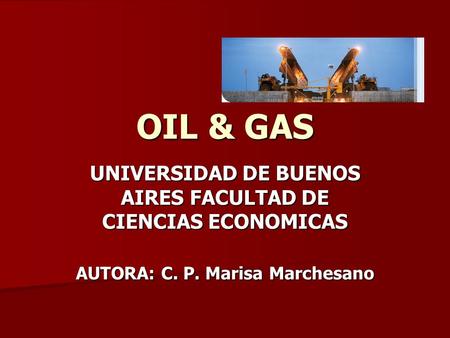 OIL & GAS UNIVERSIDAD DE BUENOS AIRES FACULTAD DE CIENCIAS ECONOMICAS