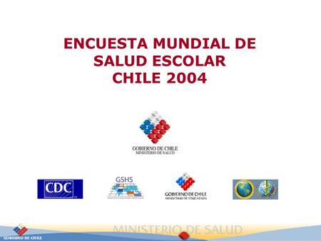 ENCUESTA MUNDIAL DE SALUD ESCOLAR CHILE 2004