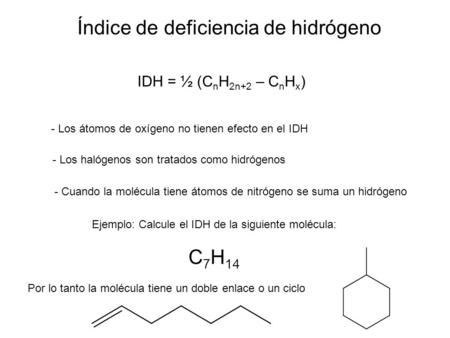 Ejemplo: Calcule el IDH de la siguiente molécula: