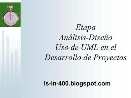 Etapa Análisis-Diseño Uso de UML en el Desarrollo de Proyectos