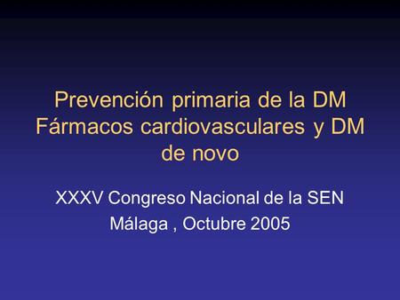 Prevención primaria de la DM Fármacos cardiovasculares y DM de novo