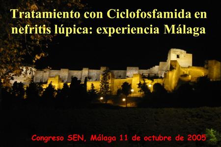 Tratamiento con Ciclofosfamida en nefritis lúpica: experiencia Málaga