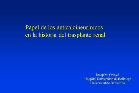 Papel de los anticalcineurínicos en la historia del trasplante renal