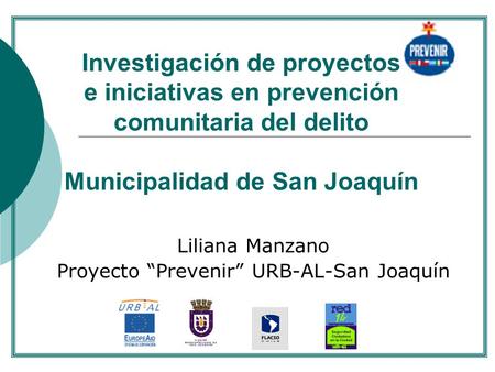 Liliana Manzano Proyecto “Prevenir” URB-AL-San Joaquín