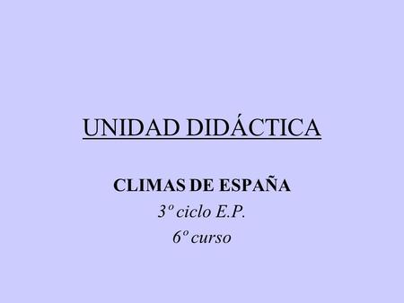 CLIMAS DE ESPAÑA 3º ciclo E.P. 6º curso