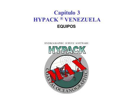 Capítulo 3 HYPACK ® VENEZUELA