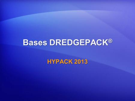 Bases DREDGEPACK® HYPACK 2013.