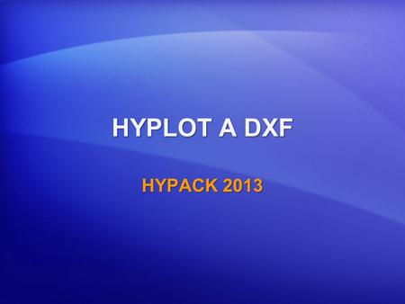 HYPLOT A DXF HYPACK 2013.