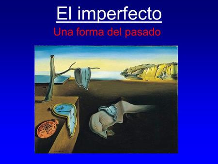 El imperfecto Una forma del pasado. ¿Qué es el imperfecto? El imperfecto is a form of the past tense used to describe actions that have been ongoing in.