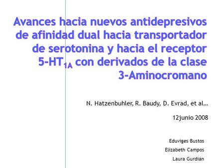 N. Hatzenbuhler, R. Baudy, D. Evrad, et al… 12junio 2008 Eduviges Bustos Elizabeth Campos Laura Gurdián.