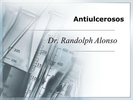 Antiulcerosos Dr. Randolph Alonso.