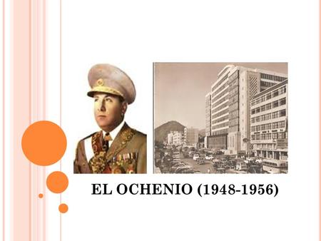 EL OCHENIO (1948-1956).