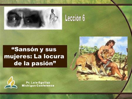 “Sansón y sus mujeres: La locura de la pasión”.