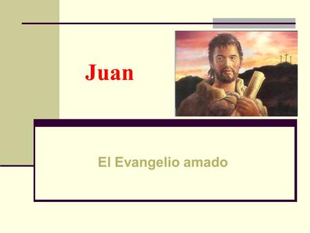 Juan El Evangelio amado.