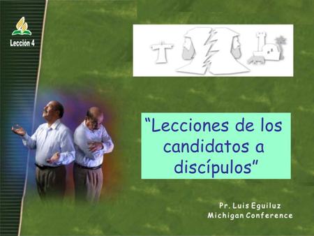 “Lecciones de los candidatos a discípulos”.