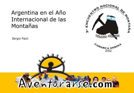 Argentina en el Año Internacional de las Montañas Sergio Paoli.