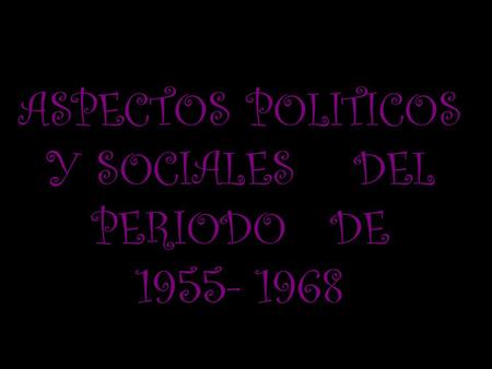 ASPECTOS POLITICOS Y SOCIALES DEL PERIODO DE