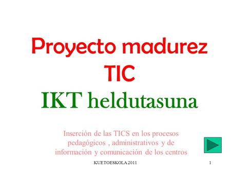 Proyecto madurez TIC IKT heldutasuna