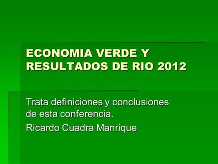 ECONOMIA VERDE Y RESULTADOS DE RIO 2012