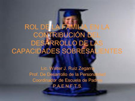 Lic. Walter J. Ruiz Zegarra Prof. De Desarrollo de la Personalidad