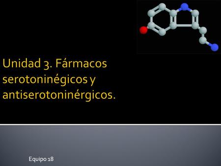 Unidad 3. Fármacos serotoninégicos y antiserotoninérgicos.
