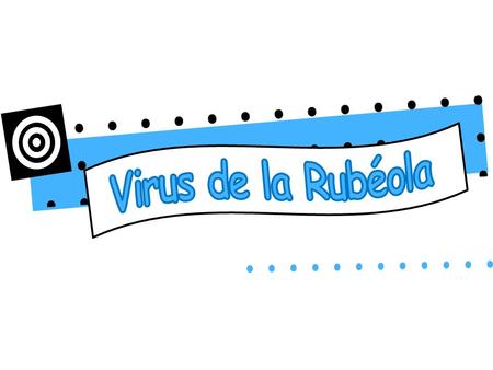 Virus de la Rubéola.