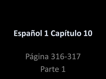 Español 1 Capítulo 10 Página 316-317 Parte 1. Cuatrocientos (as) 400.