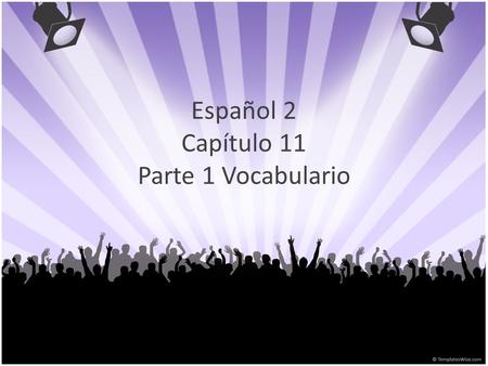 Español 2 Capítulo 11 Parte 1 Vocabulario. El/la astronauta.