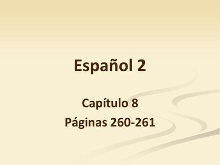 Español 2 Capítulo 8 Páginas 260-261. El banco Bank.