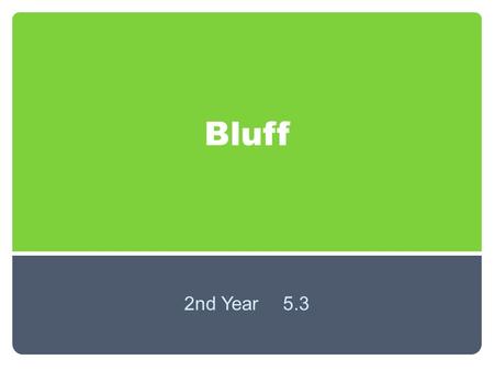 Bluff 2nd Year	5.3.