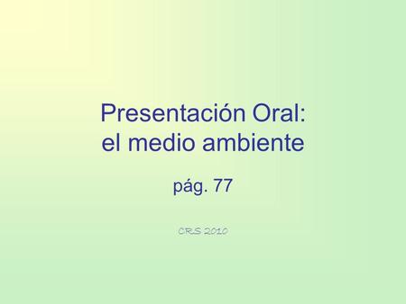 Presentación Oral: el medio ambiente