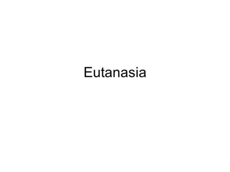 Eutanasia.