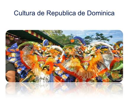 Cultura de Republica de Dominica