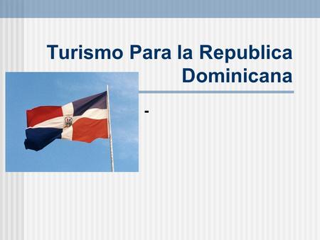 Turismo Para la Republica Dominicana