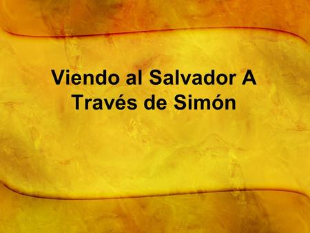 Viendo al Salvador A Través de Simón