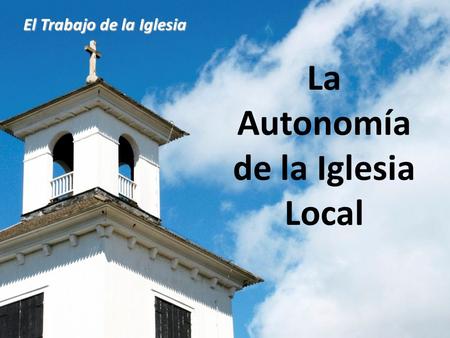 La Autonomía de la Iglesia Local