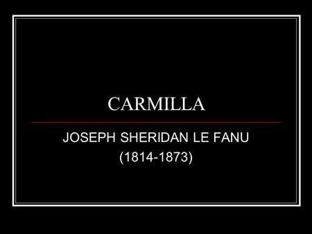 JOSEPH SHERIDAN LE FANU ( )