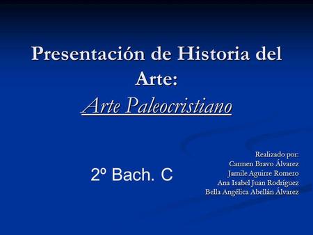 Presentación de Historia del Arte: Arte Paleocristiano