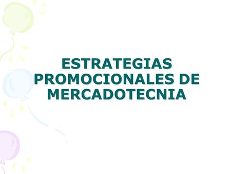 ESTRATEGIAS PROMOCIONALES DE MERCADOTECNIA