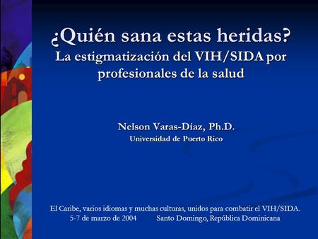 Nelson Varas-Díaz, Ph.D. Universidad de Puerto Rico