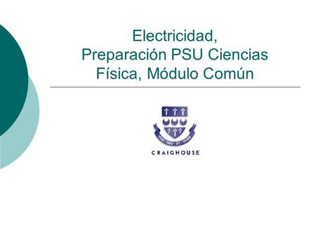 Electricidad, Preparación PSU Ciencias Física, Módulo Común