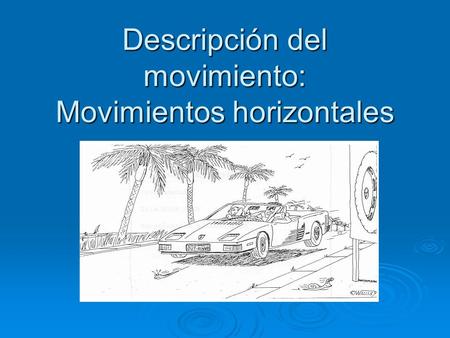 Descripción del movimiento: Movimientos horizontales