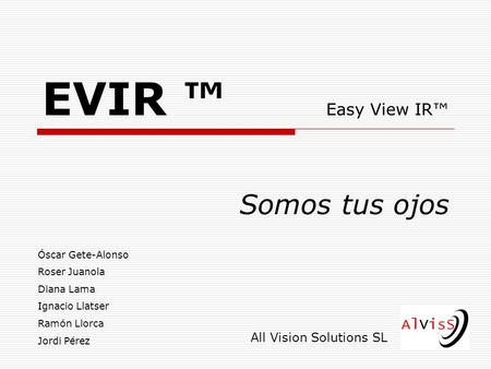 EVIR ™ Easy View IR™ Somos tus ojos All Vision Solutions SL